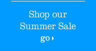 Shop our Summer Sale