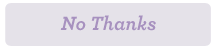 No Thanks