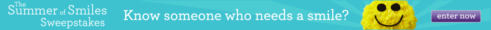 The Summer Smiles Sweepstakes - Know Someone Needs to Smile