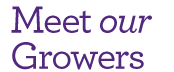 Meet our Growers