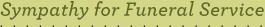 Sympathy for Funeral Service