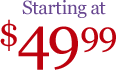 Starting at $49.99